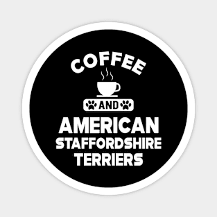 American Staffordshire terrier -Coffee and american staffordshire terrier Magnet